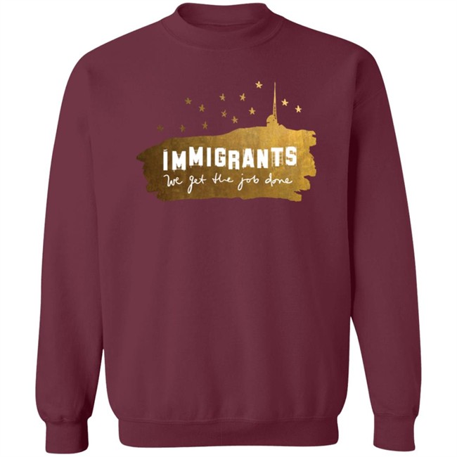 Immigrants We Get The Job Done Shirt Immigrants We Get The Job Done Shirt