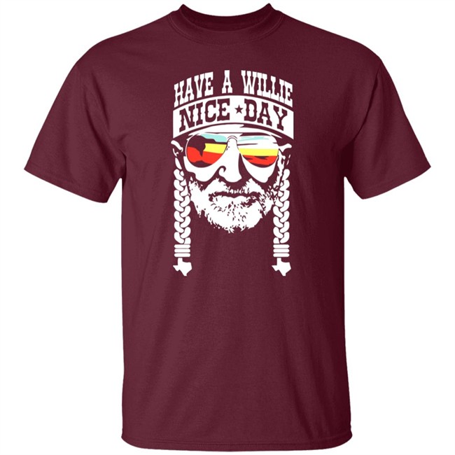 Have A Willie Nice Day Shirt Willie Nelson Have A Willie Nice Day Black T Shirt Have A Willie Nice Day Shirt Willie Nelson Have A Willie Nice Day Black T Shirt