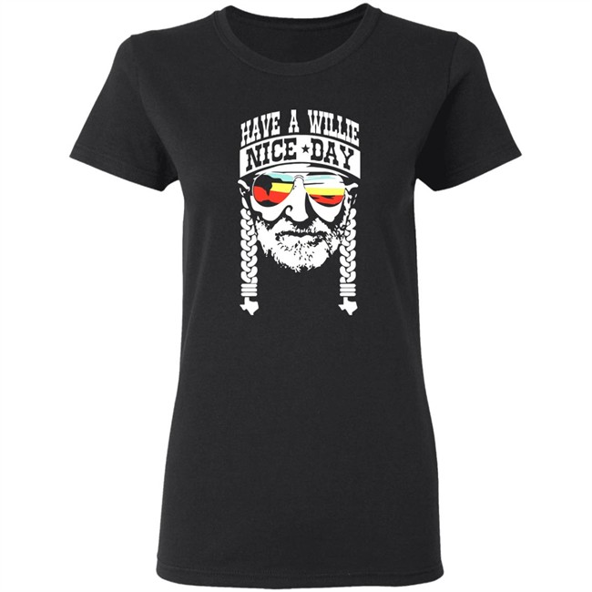 Have A Willie Nice Day Shirt Willie Nelson Have A Willie Nice Day Black T Shirt Have A Willie Nice Day Shirt Willie Nelson Have A Willie Nice Day Black T Shirt