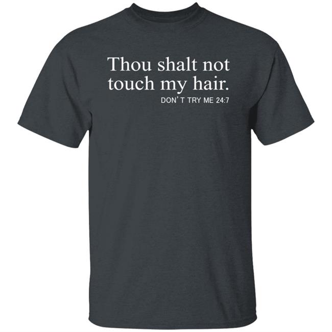 Thou Shalt Not Touch My Hair T Shirt Thou Shalt Not Touch My Hair T Shirt