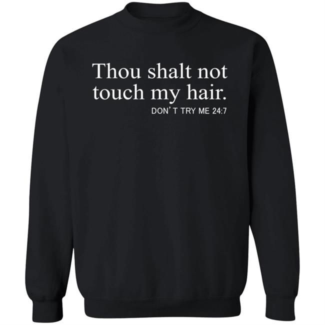 Thou Shalt Not Touch My Hair T Shirt Thou Shalt Not Touch My Hair T Shirt