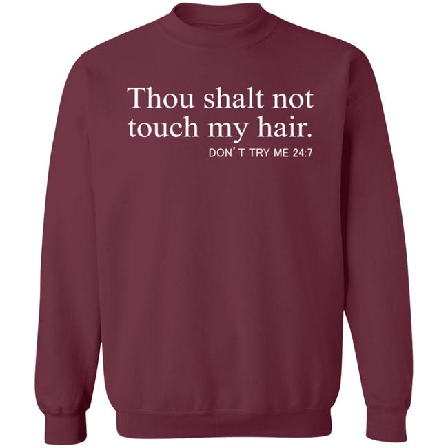 Thou Shalt Not Touch My Hair T Shirt Thou Shalt Not Touch My Hair T Shirt