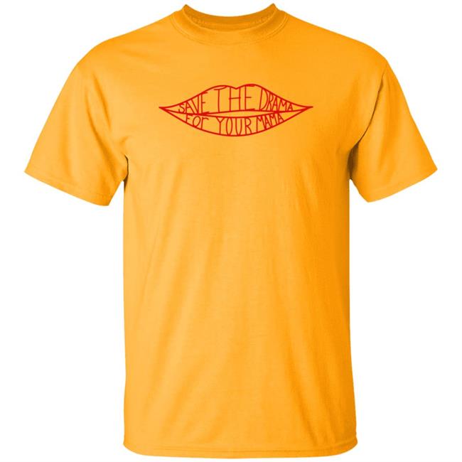Save The Drama For Your Mama T Shirt Rachel From Friends Save The Drama Shirt Save The Drama For Your Mama T Shirt Rachel From Friends Save The Drama Shirt