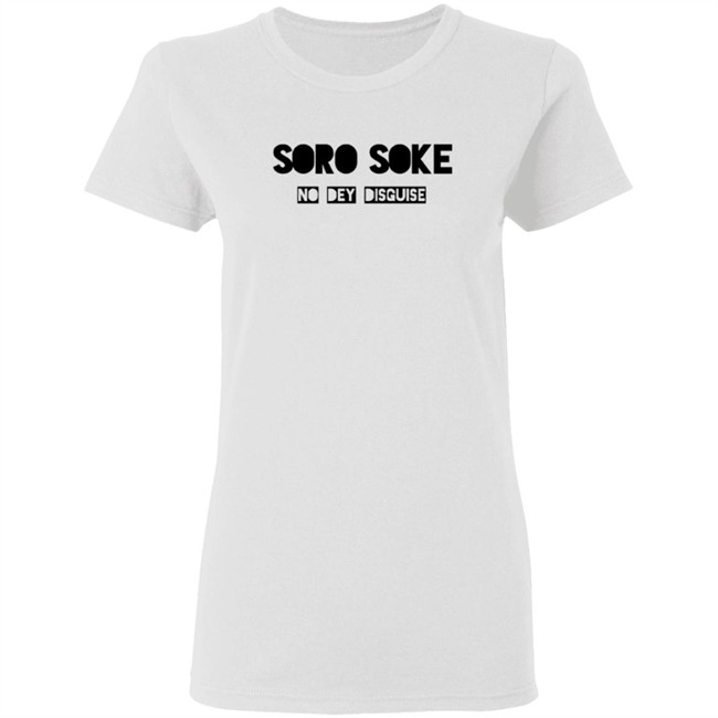 Soro Soke No Dey Disguise Hoodie Soro Soke Hooded Sweatshirt No Dey Disguise Soro Soke No Dey Disguise Hoodie Soro Soke Hooded Sweatshirt No Dey Disguise