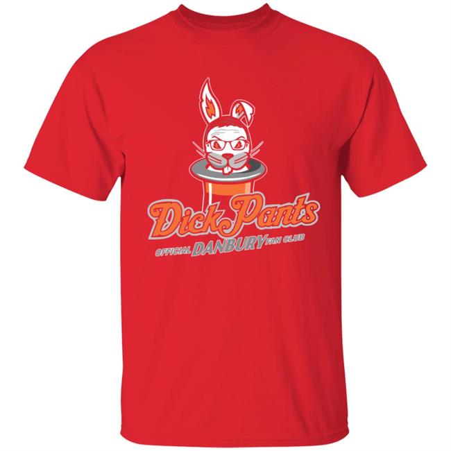 Danbury Hat Tricks Dick Pants Fan Club Shirt Danbury Hat Tricks Dick Pants Fan Club Shirt