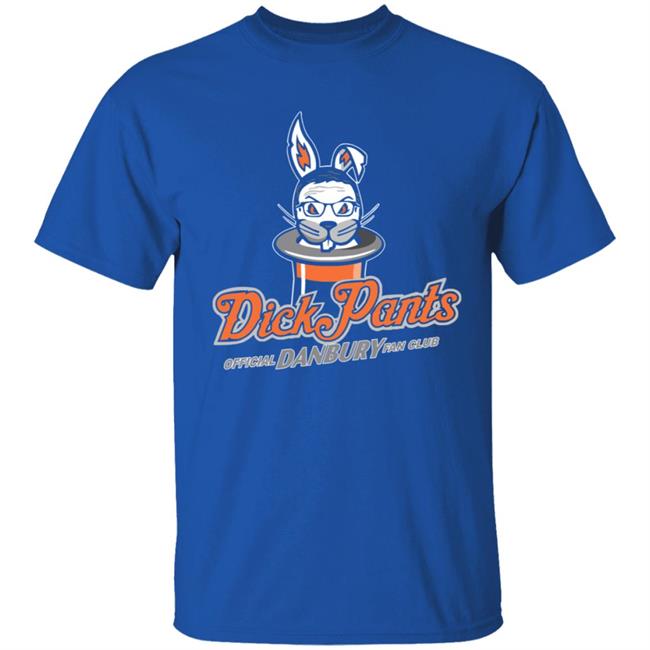 Danbury Hat Tricks Dick Pants Fan Club Shirt Danbury Hat Tricks Dick Pants Fan Club Shirt