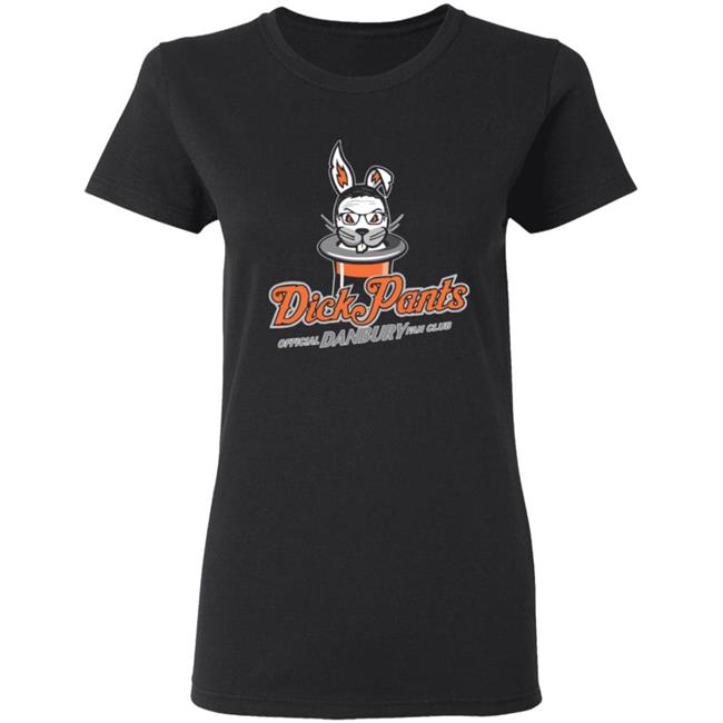 Danbury Hat Tricks Dick Pants Fan Club Shirt Danbury Hat Tricks Dick Pants Fan Club Shirt