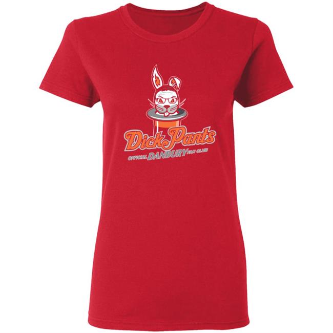 Danbury Hat Tricks Dick Pants Fan Club Shirt Danbury Hat Tricks Dick Pants Fan Club Shirt