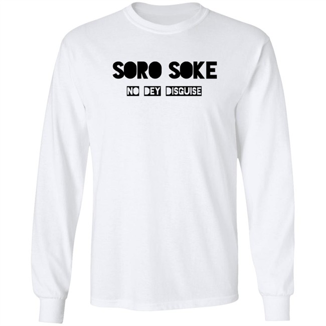 Soro Soke No Dey Disguise Hoodie Soro Soke Hooded Sweatshirt No Dey Disguise Soro Soke No Dey Disguise Hoodie Soro Soke Hooded Sweatshirt No Dey Disguise