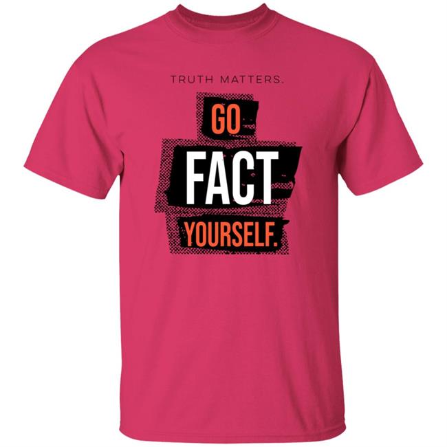 John Pavlovitz Go Fact Yourself Shirt John Pavlovitz Go Fact Yourself Shirt