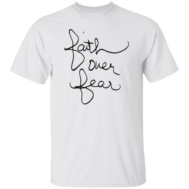 Faith Over Fear Shirt