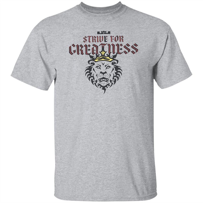 Strive For Greatness Shirt Strive For Greatness Shirt