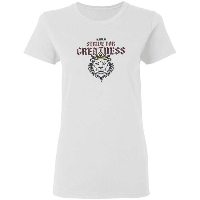 Strive For Greatness Shirt Strive For Greatness Shirt