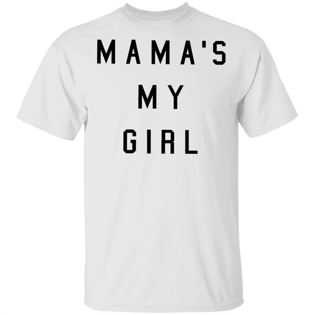 Mamas My Girl T Shirt Kide Mamas My Girl White Tee Shirts