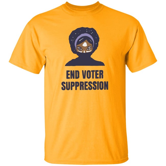195Essential Merch Your End Voter Suppression T Shirt 195Essential Merch Your End Voter Suppression T Shirt