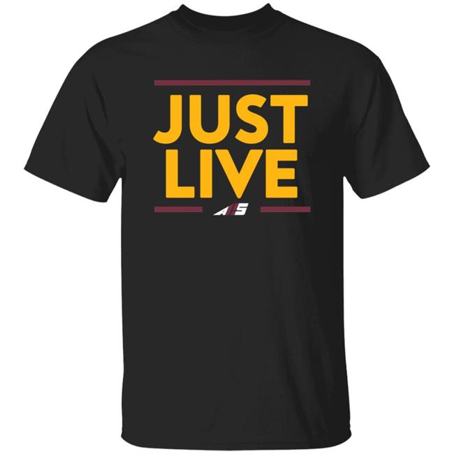 Just Live T Shirt Alex Smith Just Live Shirt Attitude Is Free Just Live T Shirt Alex Smith Just Live Shirt Attitude Is Free