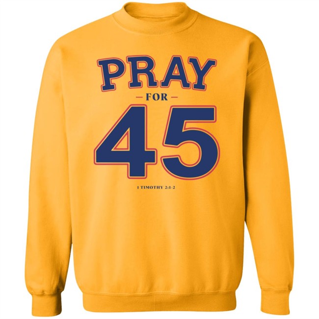 Pray For 45 Shirt Franklin Graham Pray For 45 1 Timothy 2-1-2 T Shirt Pray For 45 Shirt Franklin Graham Pray For 45 1 Timothy 2-1-2 T Shirt
