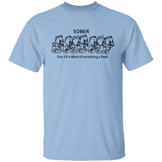 Sober Son Of A Bitch Everything Shirt Sober Son Of A Bitch Everything Shirt