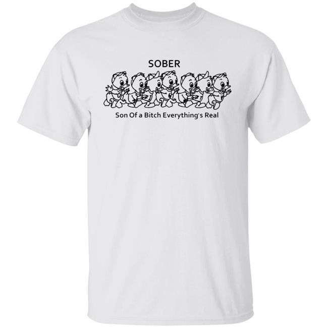 Sober Son Of A Bitch Everything Shirt Sober Son Of A Bitch Everything Shirt