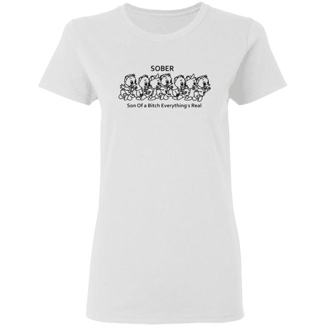 Sober Son Of A Bitch Everything Shirt Sober Son Of A Bitch Everything Shirt