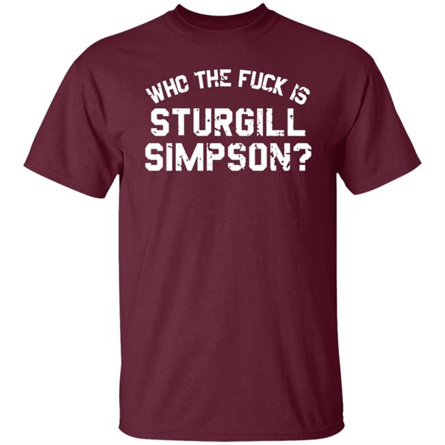 Sturgill Simpson Merch Who The F*Ck T-Shirt Sturgill Simpson Merch Who The F*Ck T-Shirt