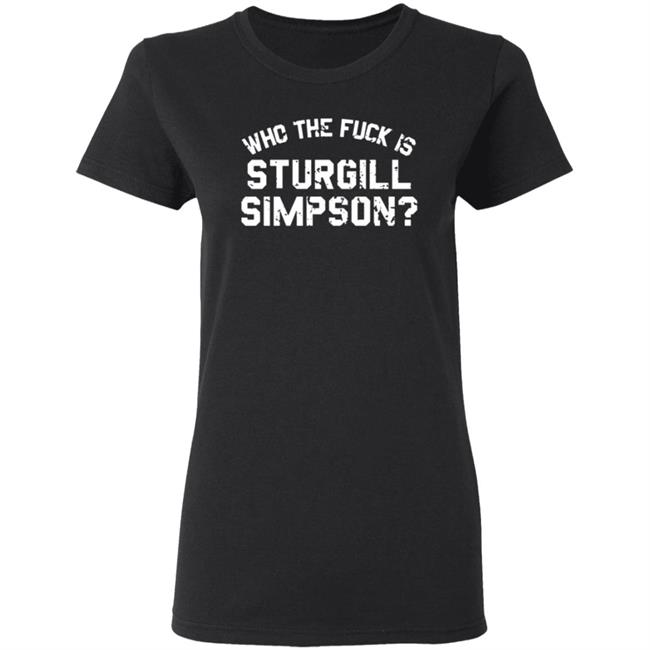 Sturgill Simpson Merch Who The F*Ck T-Shirt Sturgill Simpson Merch Who The F*Ck T-Shirt