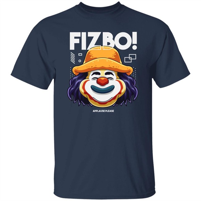 Fizbo Shirt Fizbo Applause Please Black White T Shirts Fizbo Shirt Fizbo Applause Please Black White T Shirts