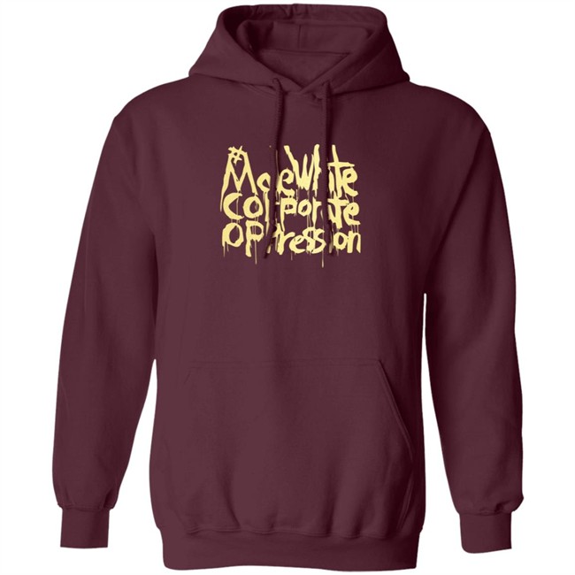Make White Coporate Oppression Vote T Shirt Make White Coporate Oppression Vote T Shirt