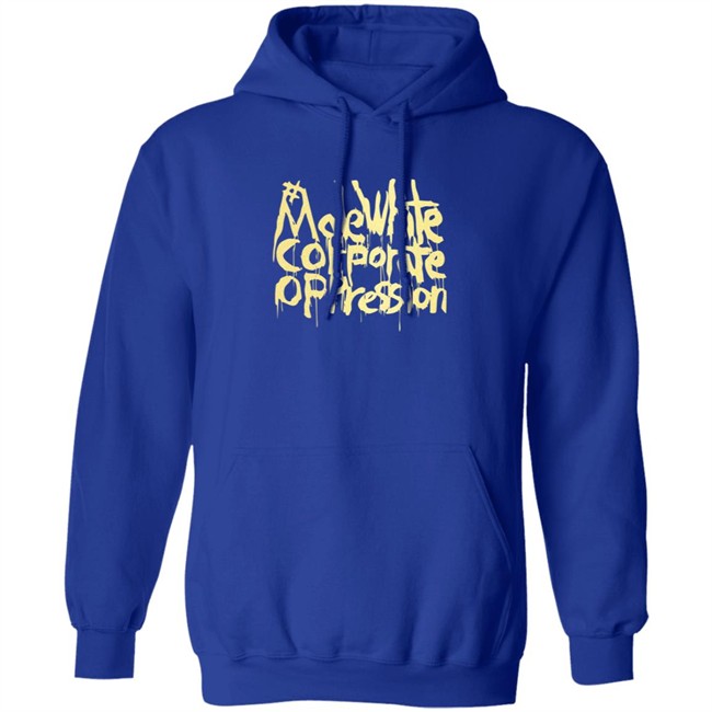 Make White Coporate Oppression Vote T Shirt Make White Coporate Oppression Vote T Shirt