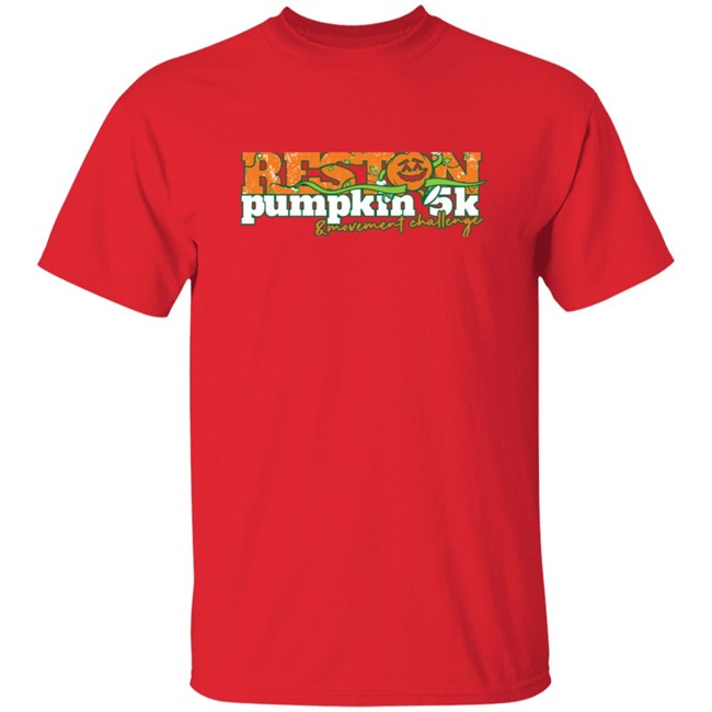 Reston Chamber Kicks Off Annual Pumpkin 5K and Movement Challenge T Shirt Reston Chamber Kicks Off Annual Pumpkin 5K and Movement Challenge T Shirt