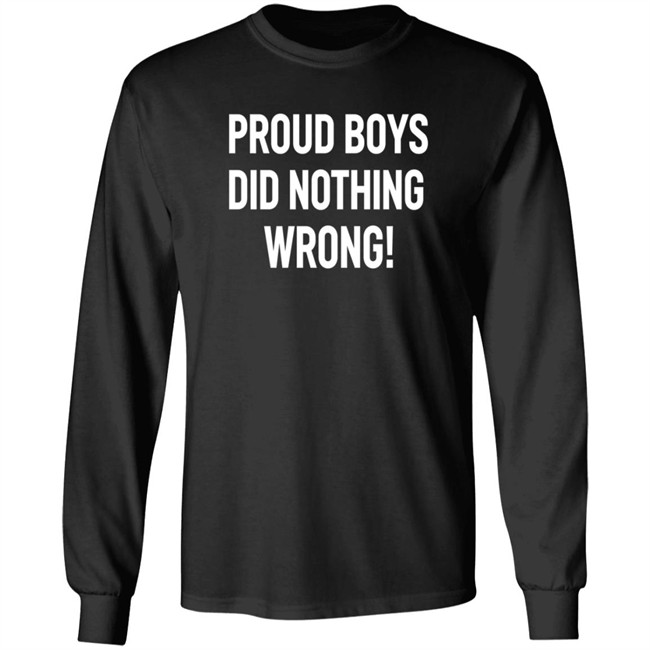 Proud Boys Did Nothing Wrong Shirt Did Nothing Wrong T Shirt Proud Boys Did Nothing Wrong Shirt Did Nothing Wrong T Shirt
