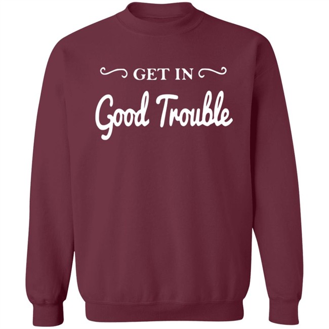 Get In Good Trouble T Shirt Get In Good Trouble T Shirt