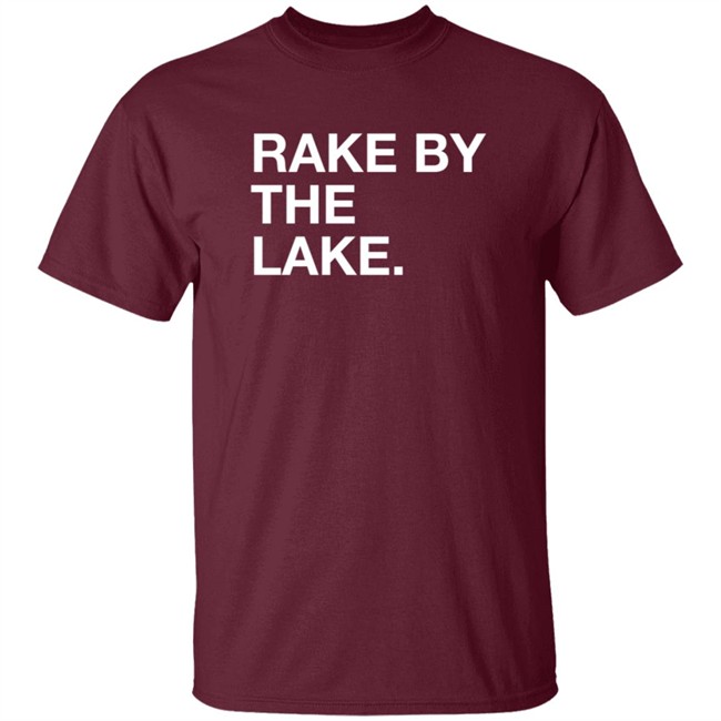 Rake By The Take Shirt Rake By The Take Shirt