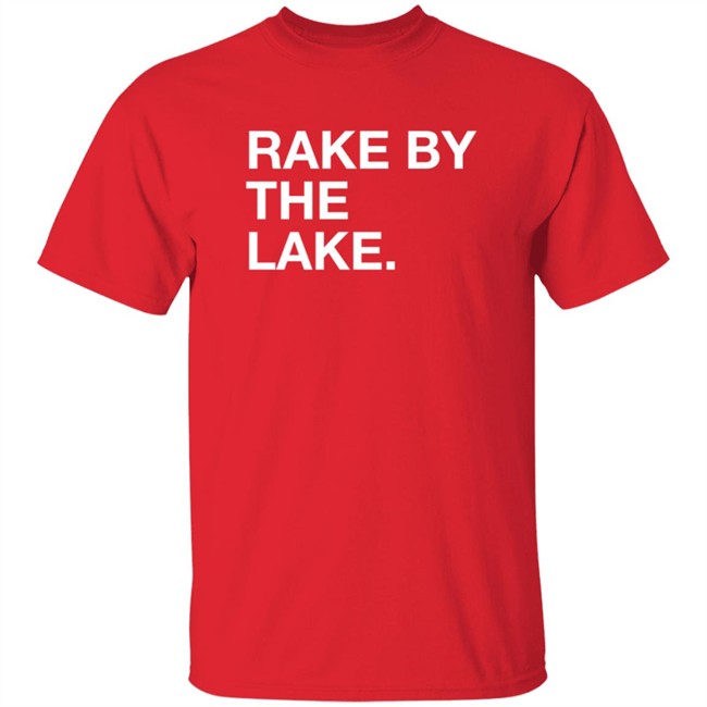 Rake By The Take Shirt Rake By The Take Shirt