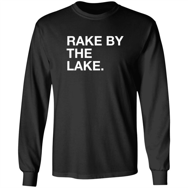 Rake By The Take Shirt Rake By The Take Shirt