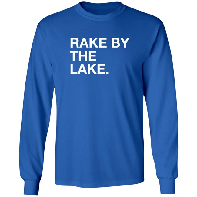 Rake By The Take Shirt Rake By The Take Shirt
