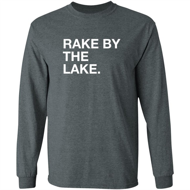 Rake By The Take Shirt Rake By The Take Shirt