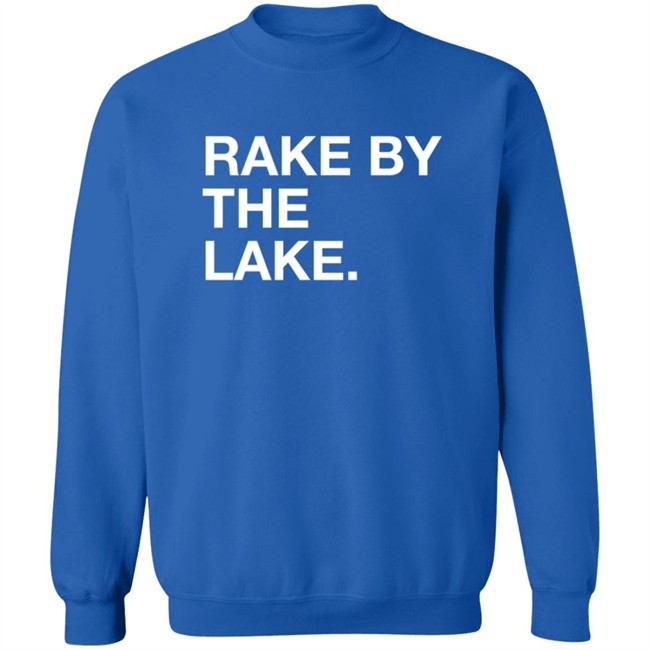 Rake By The Take Shirt Rake By The Take Shirt