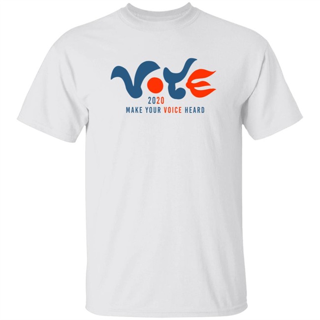 Vote 2020 Make Your Voice Heard Shirt