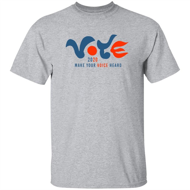 Vote 2020 Make Your Voice Heard Shirt Vote 2020 Make Your Voice Heard Shirt
