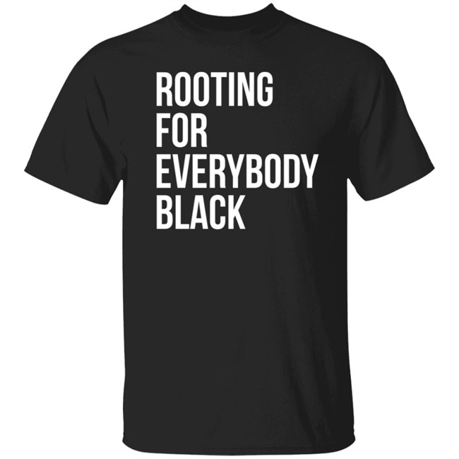 Rooting For Everybody Black Hoodie