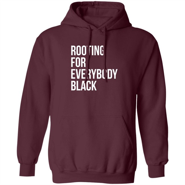 Rooting For Everybody Black Hoodie Rooting For Everybody Black Hoodie