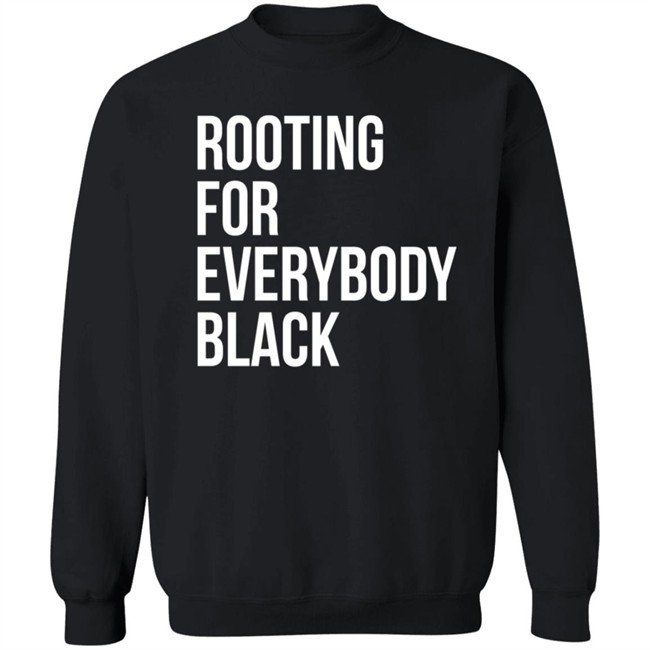 Rooting For Everybody Black Hoodie Rooting For Everybody Black Hoodie