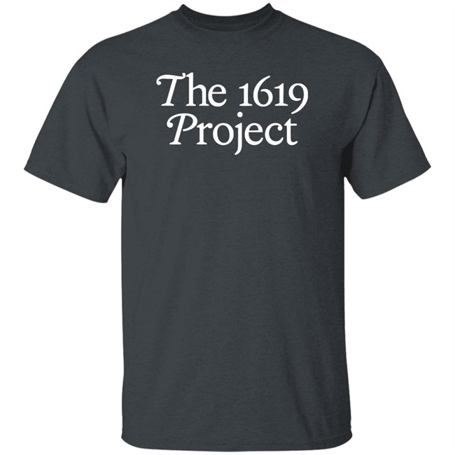 1619 Shirt The 1619 Project 1619 Shirt The 1619 Project