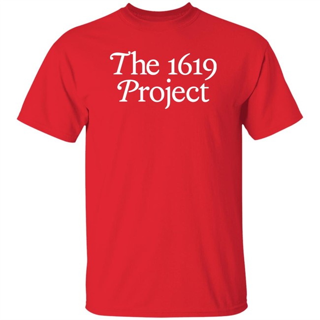 1619 Shirt The 1619 Project 1619 Shirt The 1619 Project