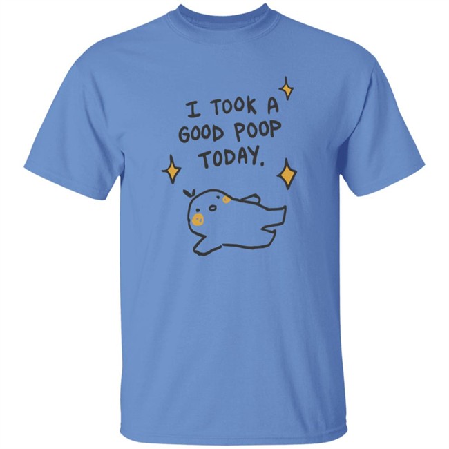 I Took A Good Poop Today Shirt I Pooped Today White T Shirt I Took A Good Poop Today Shirt I Pooped Today White T Shirt