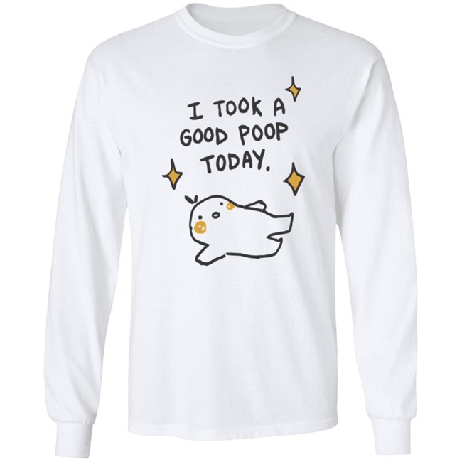 I Took A Good Poop Today Shirt I Pooped Today White T Shirt I Took A Good Poop Today Shirt I Pooped Today White T Shirt