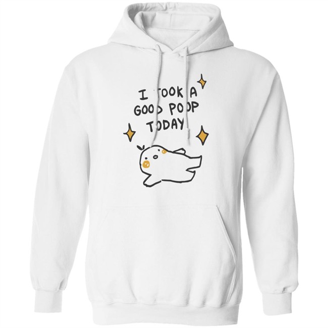 I Took A Good Poop Today Shirt I Pooped Today White T Shirt I Took A Good Poop Today Shirt I Pooped Today White T Shirt