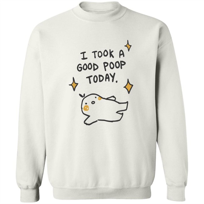 I Took A Good Poop Today Shirt I Pooped Today White T Shirt I Took A Good Poop Today Shirt I Pooped Today White T Shirt