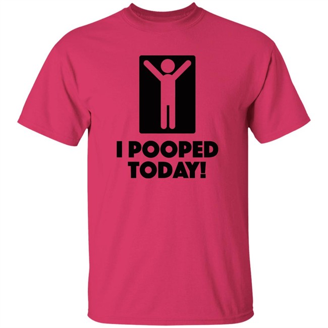 I Pooped Today! T Shirt I Took A Good Poop Today White Shirts I Pooped Today! T Shirt I Took A Good Poop Today White Shirts